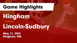 Hingham  vs Lincoln-Sudbury  Game Highlights - May 11, 2024