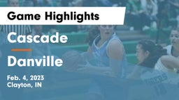 Cascade  vs Danville  Game Highlights - Feb. 4, 2023