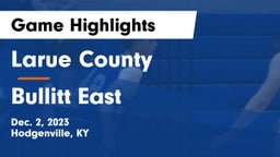 Larue County  vs Bullitt East  Game Highlights - Dec. 2, 2023