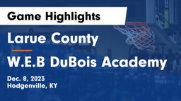Larue County  vs W.E.B DuBois Academy Game Highlights - Dec. 8, 2023