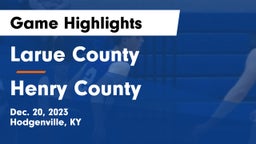 Larue County  vs Henry County  Game Highlights - Dec. 20, 2023