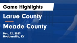 Larue County  vs Meade County  Game Highlights - Dec. 22, 2023
