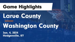 Larue County  vs Washington County  Game Highlights - Jan. 4, 2024
