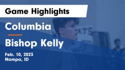 Columbia  vs Bishop Kelly  Game Highlights - Feb. 10, 2023
