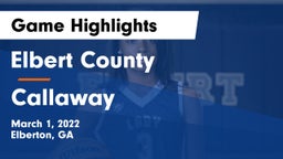 Elbert County  vs Callaway  Game Highlights - March 1, 2022