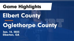 Elbert County  vs Oglethorpe County  Game Highlights - Jan. 14, 2023
