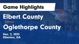 Elbert County  vs Oglethorpe County  Game Highlights - Dec. 2, 2023