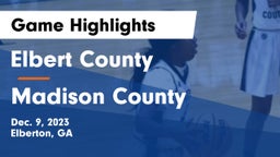 Elbert County  vs Madison County  Game Highlights - Dec. 9, 2023
