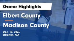 Elbert County  vs Madison County  Game Highlights - Dec. 19, 2023