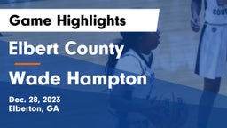 Elbert County  vs Wade Hampton Game Highlights - Dec. 28, 2023