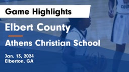 Elbert County  vs Athens Christian School Game Highlights - Jan. 13, 2024