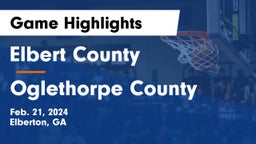 Elbert County  vs Oglethorpe County  Game Highlights - Feb. 21, 2024
