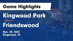 Kingwood Park  vs Friendswood  Game Highlights - Nov. 28, 2023