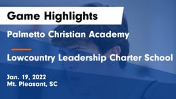 Palmetto Christian Academy  vs Lowcountry Leadership Charter School Game Highlights - Jan. 19, 2022