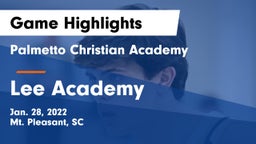 Palmetto Christian Academy  vs Lee Academy Game Highlights - Jan. 28, 2022