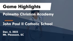 Palmetto Christian Academy  vs John Paul II Catholic School Game Highlights - Dec. 4, 2023