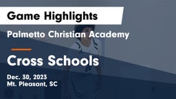 Palmetto Christian Academy  vs Cross Schools Game Highlights - Dec. 30, 2023