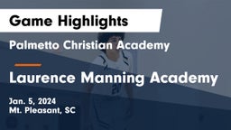 Palmetto Christian Academy  vs Laurence Manning Academy Game Highlights - Jan. 5, 2024