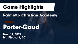 Palmetto Christian Academy  vs Porter-Gaud  Game Highlights - Nov. 19, 2023