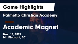 Palmetto Christian Academy  vs Academic Magnet  Game Highlights - Nov. 18, 2023