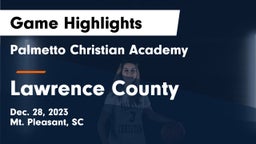 Palmetto Christian Academy  vs Lawrence County  Game Highlights - Dec. 28, 2023