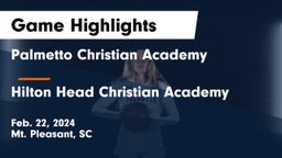 Palmetto Christian Academy  vs Hilton Head Christian Academy Game Highlights - Feb. 22, 2024