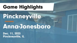 Pinckneyville  vs Anna-Jonesboro  Game Highlights - Dec. 11, 2023