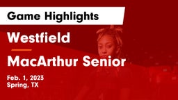 Westfield  vs MacArthur Senior  Game Highlights - Feb. 1, 2023