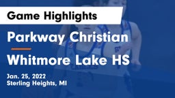 Parkway Christian  vs Whitmore Lake HS Game Highlights - Jan. 25, 2022