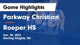 Parkway Christian  vs Roeper HS Game Highlights - Jan. 28, 2022