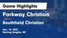 Parkway Christian  vs Southfield Christian  Game Highlights - Dec. 18, 2023