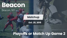 Matchup: Beacon  vs. Playoffs or Match Up Game 2 2016