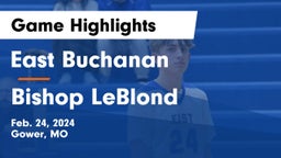 East Buchanan  vs Bishop LeBlond  Game Highlights - Feb. 24, 2024