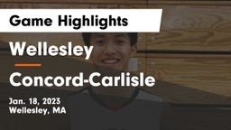 Wellesley  vs Concord-Carlisle  Game Highlights - Jan. 18, 2023