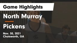 North Murray  vs Pickens  Game Highlights - Nov. 30, 2021