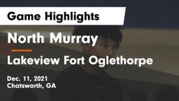 North Murray  vs Lakeview Fort Oglethorpe  Game Highlights - Dec. 11, 2021