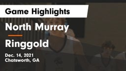 North Murray  vs Ringgold  Game Highlights - Dec. 14, 2021