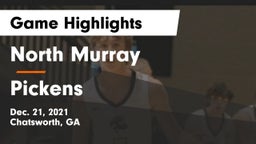 North Murray  vs Pickens  Game Highlights - Dec. 21, 2021