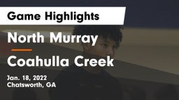 North Murray  vs Coahulla Creek  Game Highlights - Jan. 18, 2022