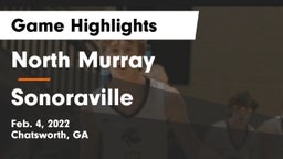 North Murray  vs Sonoraville  Game Highlights - Feb. 4, 2022
