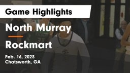 North Murray  vs Rockmart  Game Highlights - Feb. 16, 2023