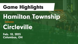 Hamilton Township  vs Circleville  Game Highlights - Feb. 10, 2023