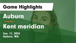 Auburn  vs Kent meridian Game Highlights - Jan. 11, 2024