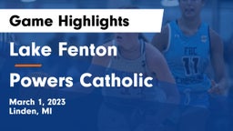 Lake Fenton  vs Powers Catholic  Game Highlights - March 1, 2023