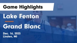Lake Fenton  vs Grand Blanc  Game Highlights - Dec. 16, 2023