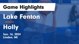 Lake Fenton  vs Holly  Game Highlights - Jan. 16, 2024