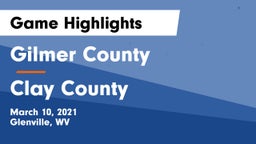 Gilmer County  vs Clay County  Game Highlights - March 10, 2021