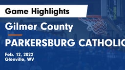 Gilmer County  vs PARKERSBURG CATHOLIC Game Highlights - Feb. 12, 2022