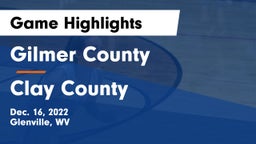 Gilmer County  vs Clay County  Game Highlights - Dec. 16, 2022