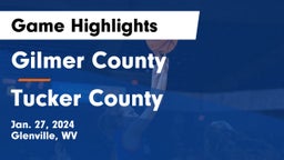 Gilmer County  vs Tucker County  Game Highlights - Jan. 27, 2024